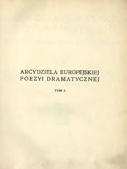 Arcydzieła europejskiej poezyi dramatycznej. T. 1 / w przekł. Jana Kasprowicza.