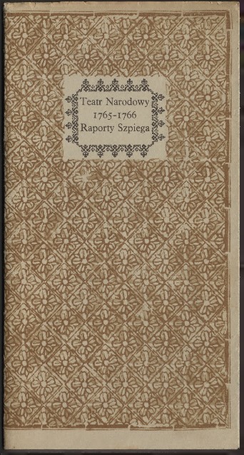Teatr Narodowy 1765-1766 : raporty szpiega