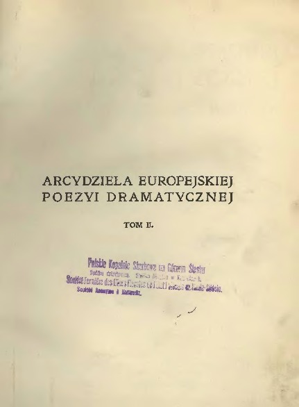 Arcydzieła europejskiej poezyi dramatycznej. T. 2 / w przekł. Jana Kasprowicza
