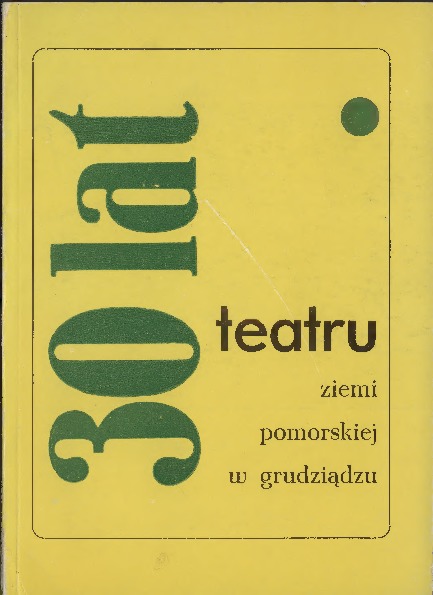 30 lat Teatru Ziemi Pomorskiej w Grudziądzu